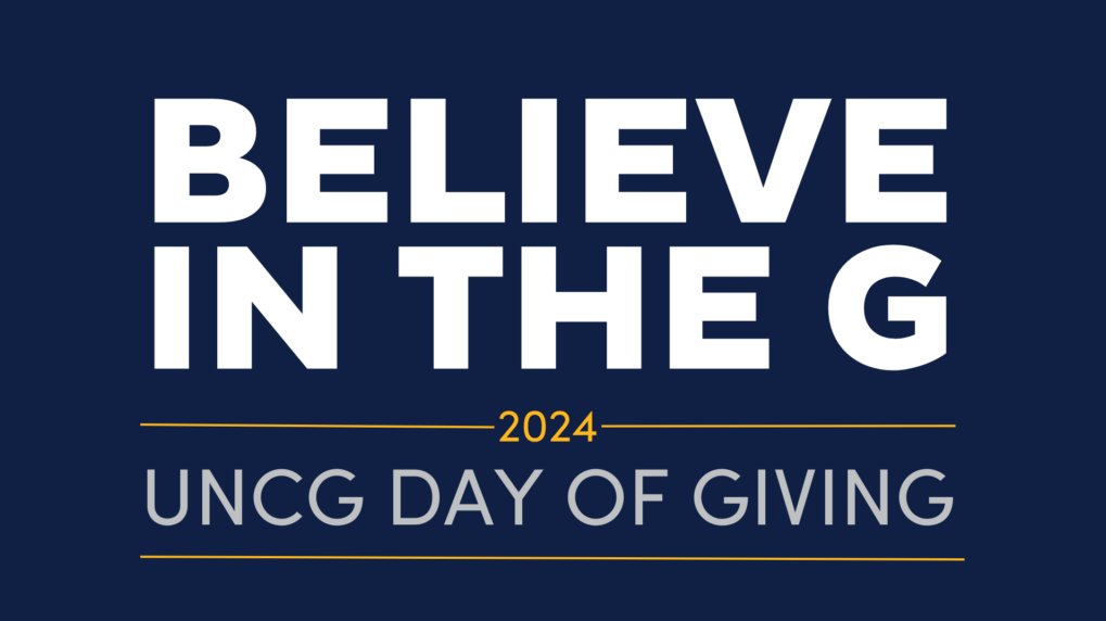 Believe in the G is UNCG’s biggest annual day of giving. Each year, Spartans from all over the world come together to support the students, faculty, staff, and mission of UNCG.