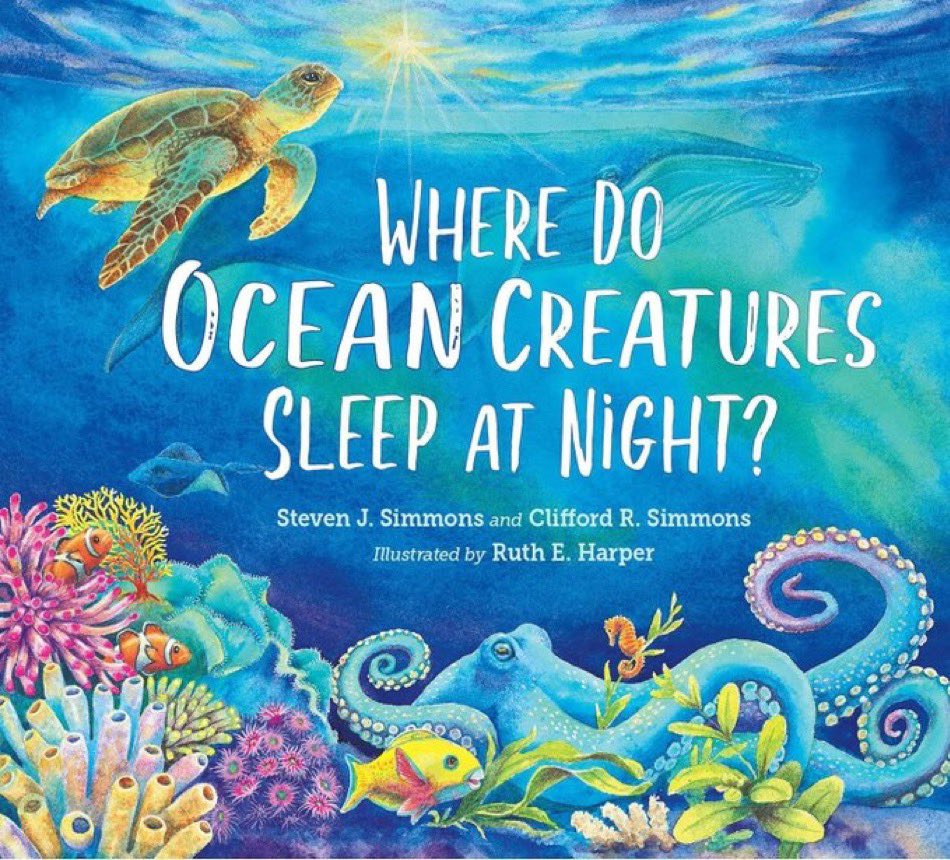 Happy Book Birthday WHERE DO OCEAN CREATURES SLEEP AT NIGHT? @charlesbridge Illus @RuthEHarperArt Words by Steven & Clifford Simmons #EarthDay2024 #EarthDay