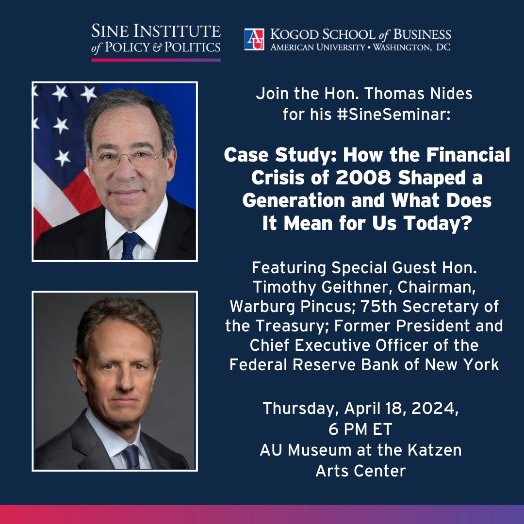 Join @AUSineInstitute & @KogodBiz tomorrow, April 18, at 6 PM at the @AUMuseum_Katzen, as #2024SineFellow Hon. Thomas Nides and former U.S. Treasury Secretary Tim Geithner discuss the 2008 financial crisis and its relevance today. Register now: bit.ly/4b2fdsp
