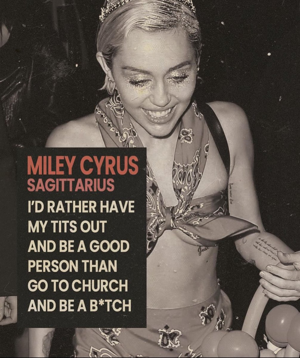“Eu prefiro ter meus peitos de fora e ser uma boa pessoa do que ir para igreja e ser uma v4dia”. — Miley Cyrus