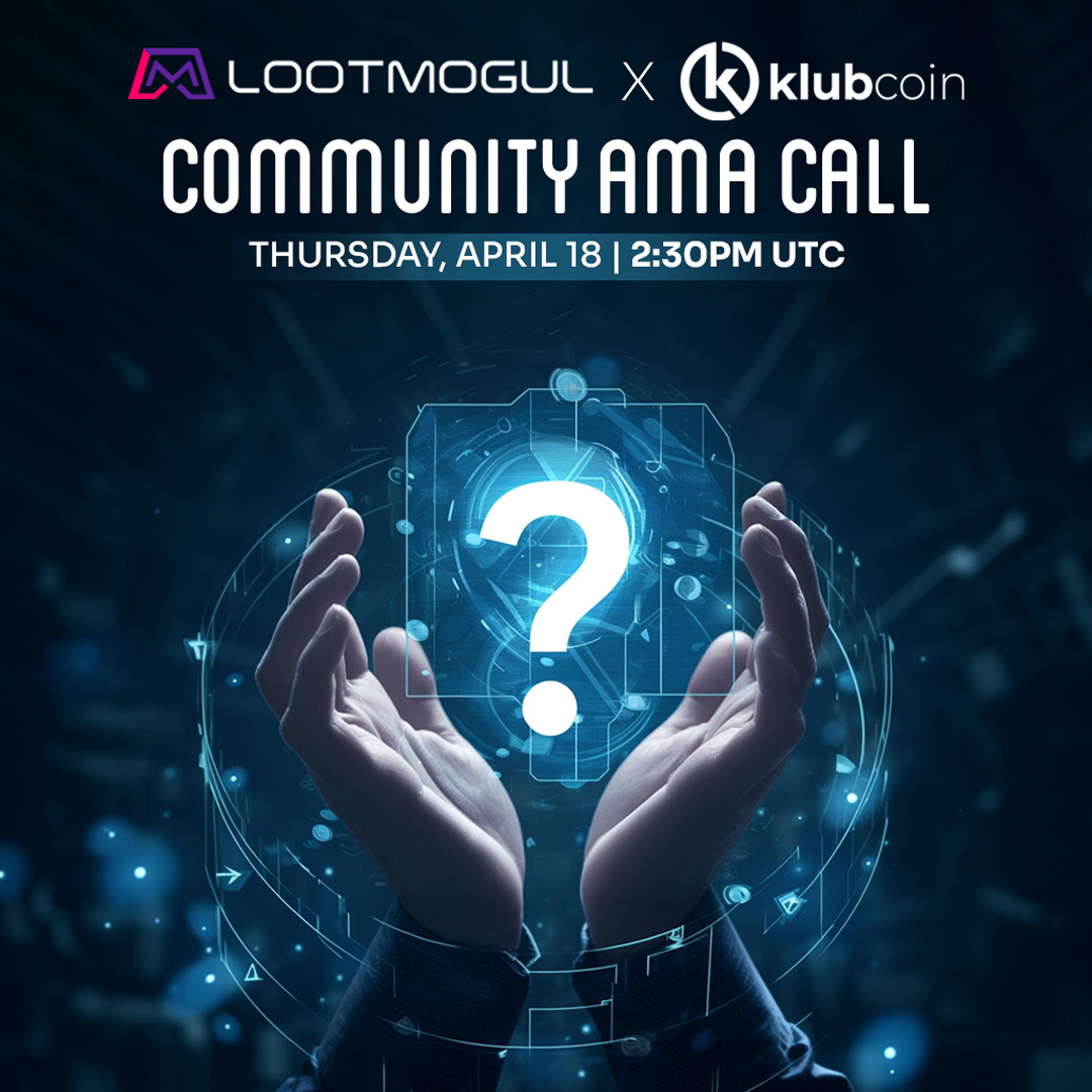 LootMogul x KlubCoin present: Community AMA Call on Thursday at 2:30PM UTC! Join us for an engaging session where you can ask questions and learn more about LootMogul & KlubCoin. Don't miss this opportunity to connect with us! #Ama #LootMogul #KlubCoin #CommunityEvent