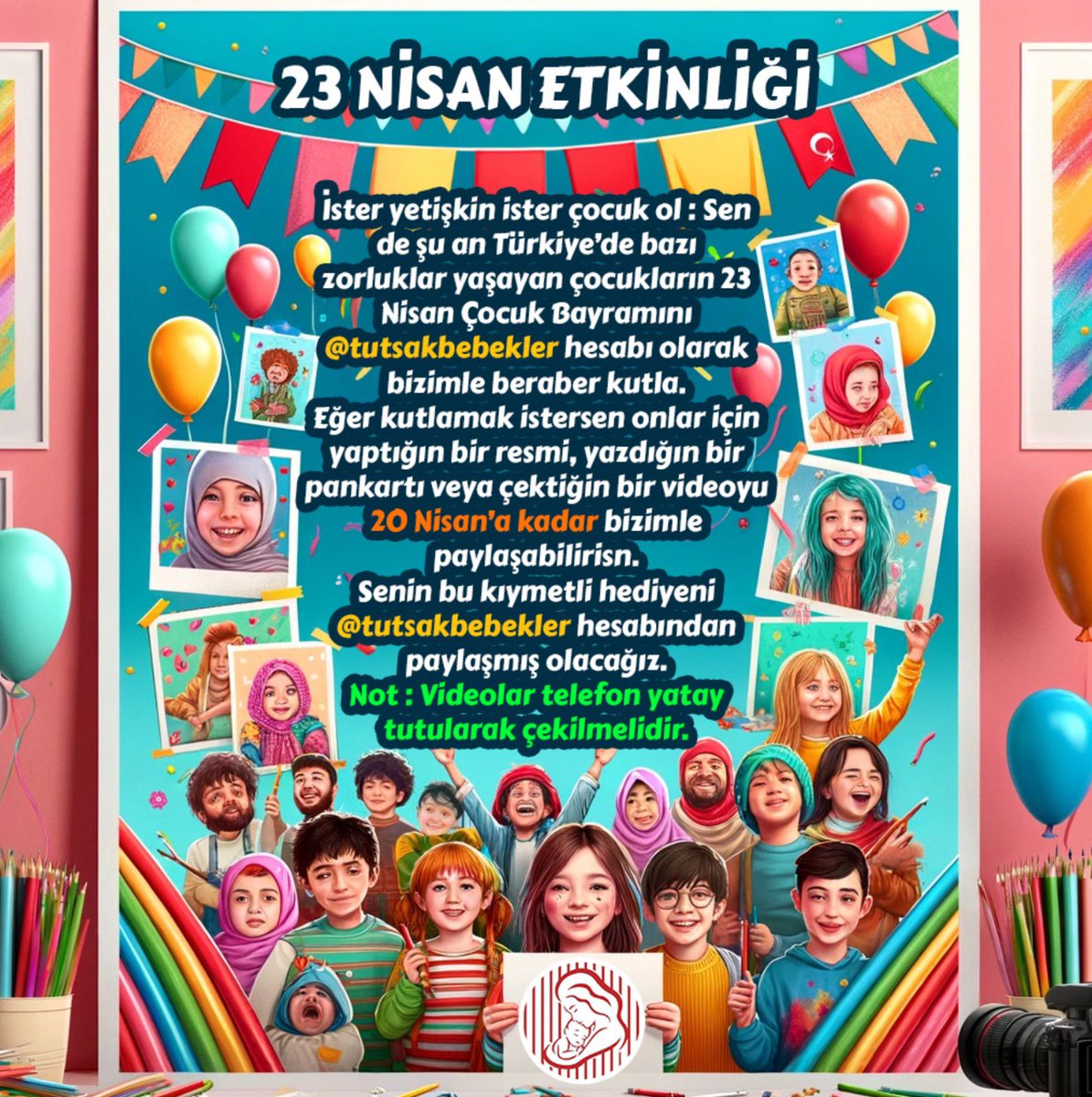 VAR MISINIZ?! İster yetişkin ister çocuk ol: Sen de Türkiye’de zorluklar yaşayan çocukların 23 Nisan Çocuk Bayramını @TutsakBebekler hesabı olarak bizimle beraber kutla. Onlar için yaptığın bir resmi, yazdığın bir pankartı veya çektiğin bir videoyu 2O Nisan'a kadar bizimle…
