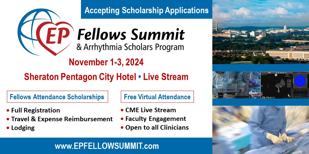 #epeeps Now Accepting Scholarship Applications to EP Fellows Summit & Arrhythmia Scholars Program, November 1-3 @ Sheraton Pentagon City Hotel. Not Just for Fellows. Virtual attendance is open to all HCPs. Learn More @ epfellowsummit.com