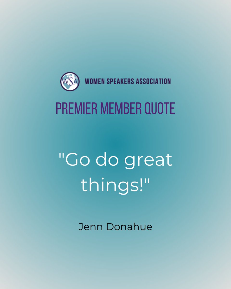 WomenSpeakAssoc's tweet photo. Go do great things! - Jenn Donahue
#WSAPremierMember #WomenSpeakersAssociation #Quote https://t.co/LxPa33oOrG