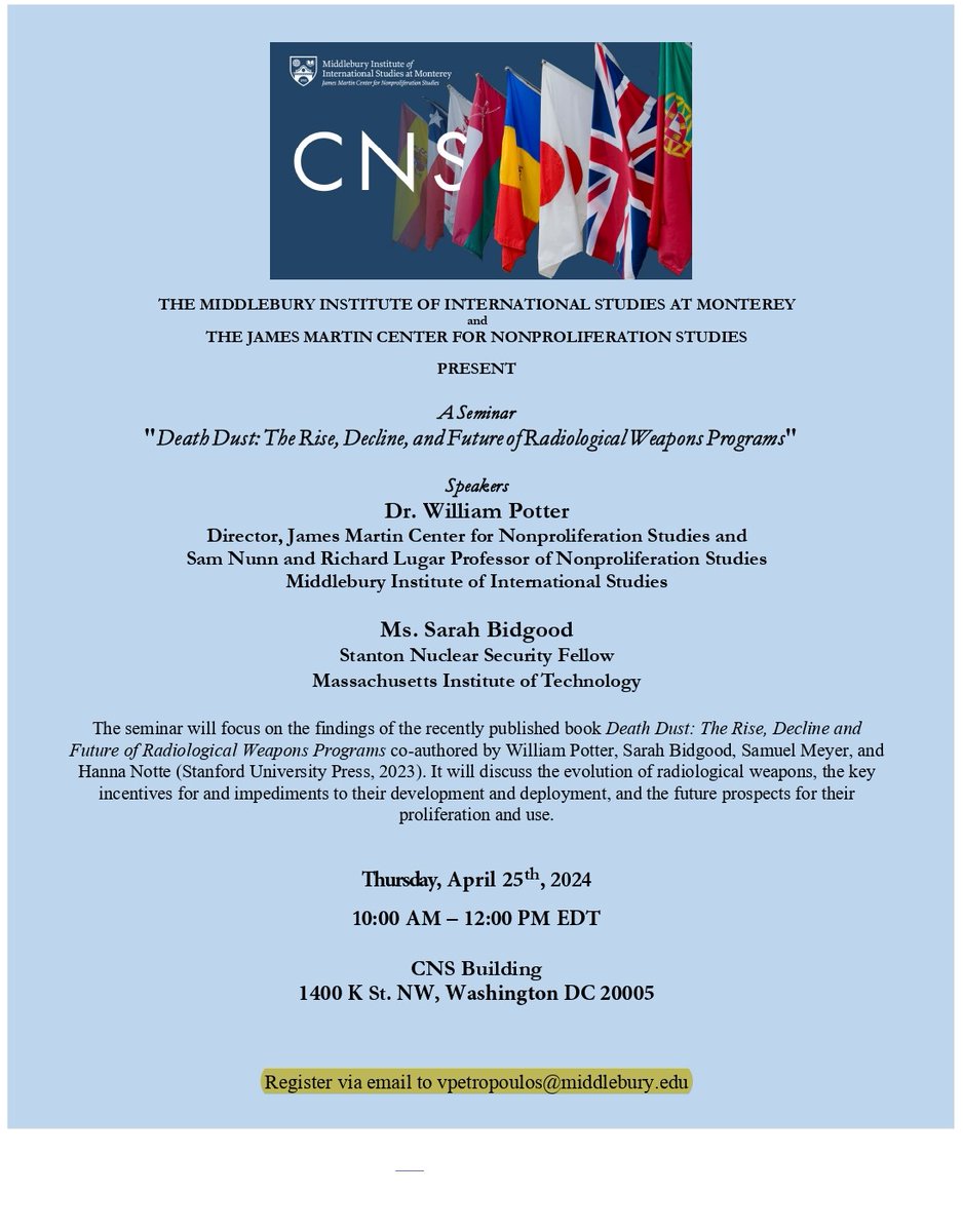 Event Alert! Join us at the CNS DC office on April 25th at 10 AM for a seminar on the recently published ''Death Dust: The Rise, Decline, and Future of Radiological Weapons Programs” with authors @PotterCNS and @sbidgood. Co-authored with @SamAbuJorj and @HannaNotte, the book