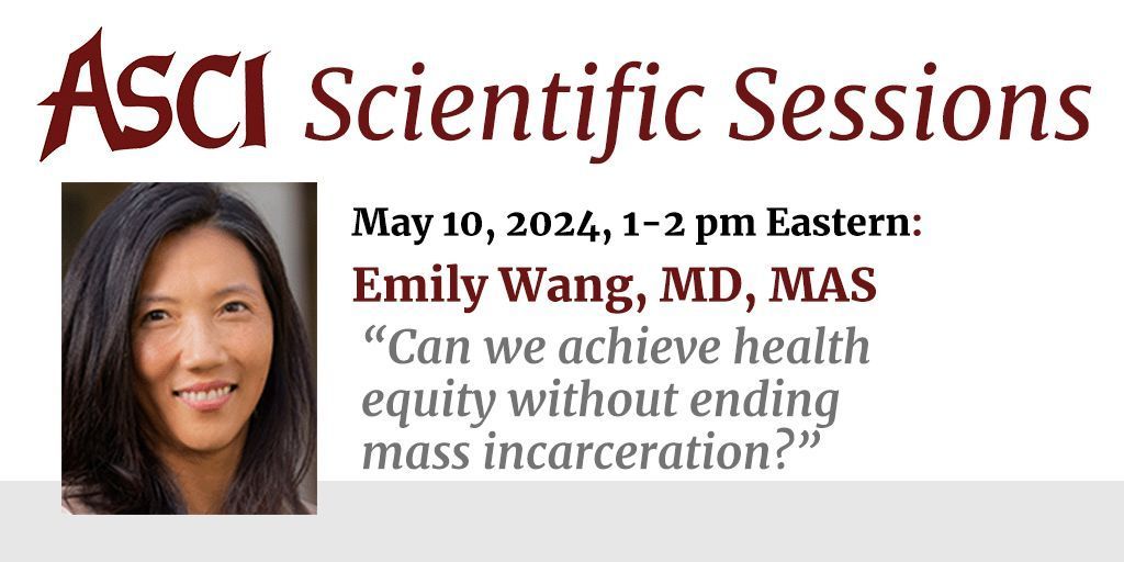 Up next in the ASCI Scientific Sessions: @ewang422 'Can we achieve health equity without ending mass incarceration?' May 10, 1-2pm ET Moderated by Susan Cheng, MD, MMSc, MPH @CedarsSinaiMed Free and open to all! Register: buff.ly/4d8VsBk