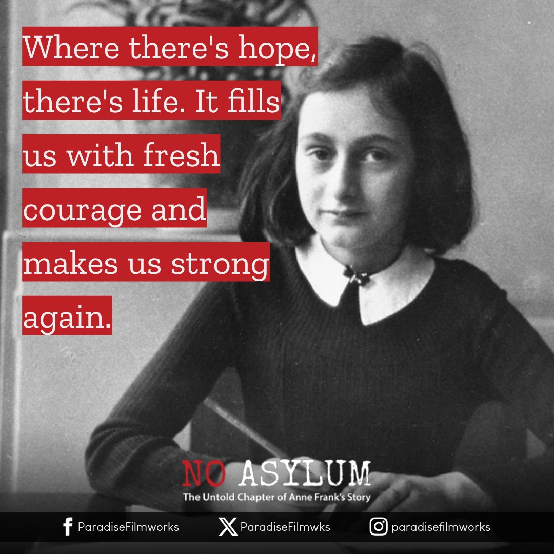 “Where there's hope, there's life. It fills us with fresh courage and makes us strong again.' - Anne Frank

noasylumfilm.com

#AnneFrank #AnneFrankQuote #OttoFrank #HolocaustEducation #Auschwitz #Belsen #BergenBelsen #EvaSchloss #LeonardBerney #Holocaust