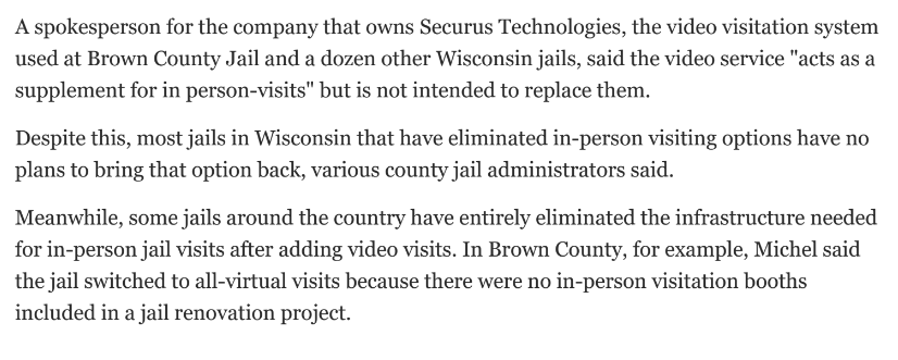 In Wisconsin, 46 out of 72 - or 64% - of jails have eliminated in-person visits for families. One county even rebuilt their jail without the infrastructure for in-person visits, meaning that even if they ever want to go back to the old policy, they can't.