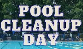 Pool Cleanup April 21st The first scheduled Pool cleanup is this Sunday at 10am. If you have a rake, tarps or leaf blower please bring them. The second scheduled pool cleanup will be Sunday May 5th.
