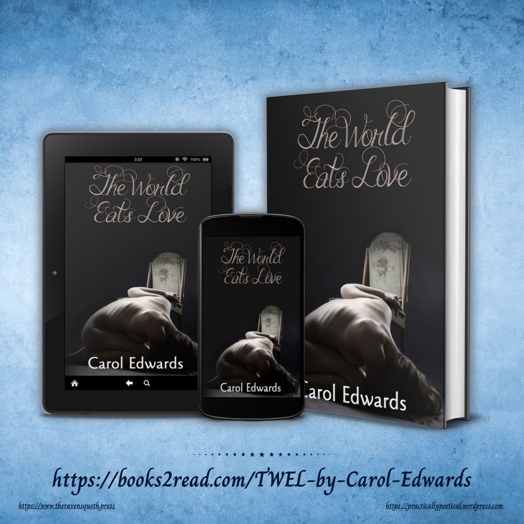 THE WORLD EATS LOVE by @practicallypoet
books2read.com/TWEL-by-Carol-… 

Poems bearing up under the weight of longing, loss, & regret

#poetrycommunity #readingcommunity #poetry #darkpoetry #poetrybooks #bookblogger #bookblast #tbrpile