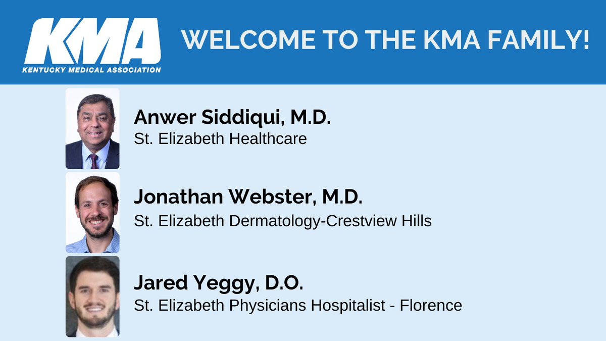 KMA welcomes new members Anwer Siddiqui, M.D., @StElizabethNKY Healthcare, Jonathan Webster, M.D., @StElizabethNKY Dermatology-Crestview Hills, and Jared Yeggy, D.O., @StElizabethNKY Physicians Hospitalist - Florence, to the KMA family. Your membership makes a difference!