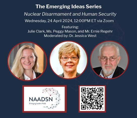 @NAADSN_RDSNAA Event – The Emerging Ideas Series: Nuclear Disarmament and Human Security with @MasonPeggy, Julie Clark, and Ernie Regehr moderated by @JessicaWestPhD #LunchAndLearn

🗓️24 April 2024
🕛1200 EST
📍Online (Zoom)

naadsn.ca/events/naadsn-…