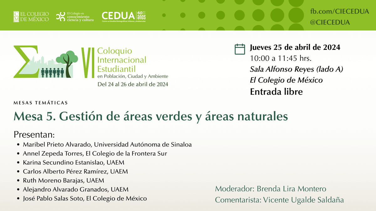 ✅ MESA 5 ✅ @CIECEDUA 🧑‍🚒 Gestión de áreas verdes y áreas naturales 🏔️ 10:00 hrs. | 25/04 - Sala Alfonso Reyes, @elcolmex #EntradaLibre 🧑‍💻👩‍💻👨‍💻🧑‍💻 @UAEM_MX @ecosurmx @elcolmex @uasoficialmx