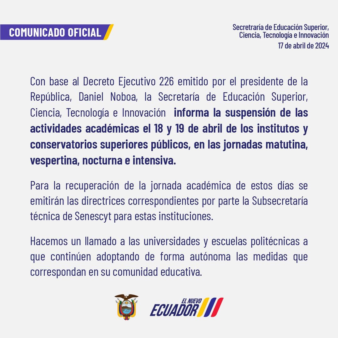 📢Comunicado | Con base al Decreto Ejecutivo N° 226, emitido el 17 de abril,  por el presidente <a href="/DanielNoboaOk/">Daniel Noboa Azin</a>, #Senescyt informa a la ciudadanía la suspensión de clases los días 18 y 19 de abril en los institutos y conservatorios superiores públicos a escala nacional.