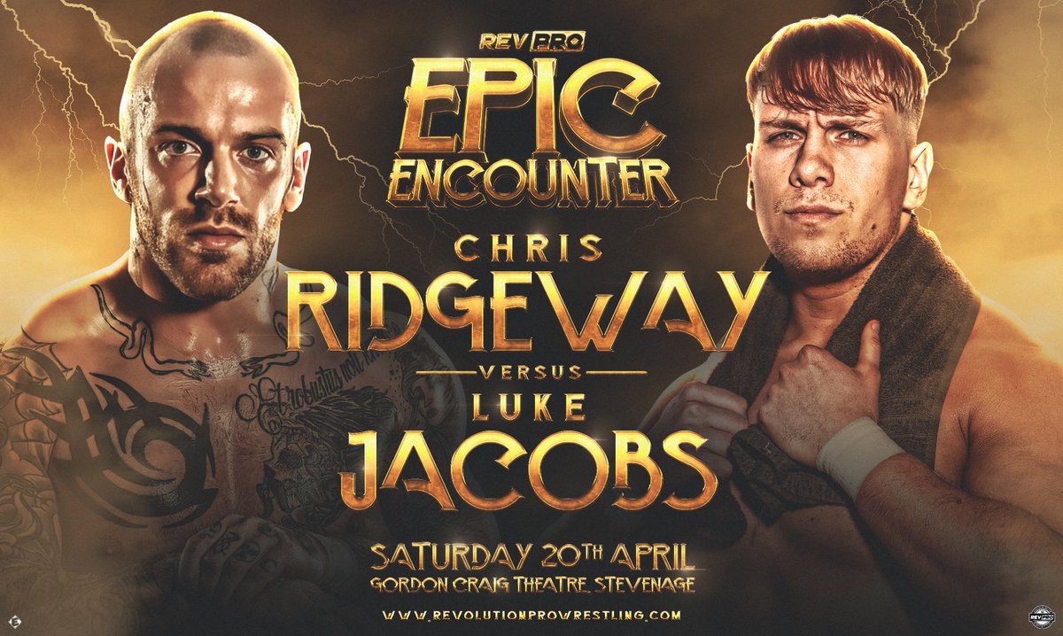 THIS SATURDAY April 20th Epic Encounter Gordon Craig Theatre, Stevenage CHRIS RIDGEWAY VS LUKE JACOBS GET YOUR TICKETS NOW: revolutionprowrestling.com/epicencounter