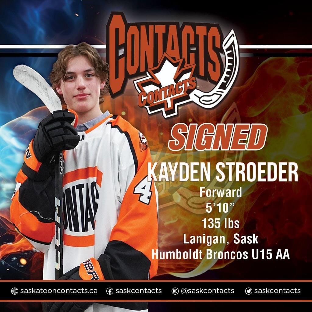 The Saskatoon Contacts are excited to welcome Kayden Stroeder to the organization. Kayden suited up with the Humboldt Broncos U15 AA and was the leading scorer in the North Division with 127 points in 27 games. Kayden is a dynamic offensive player who competes all over the ice.