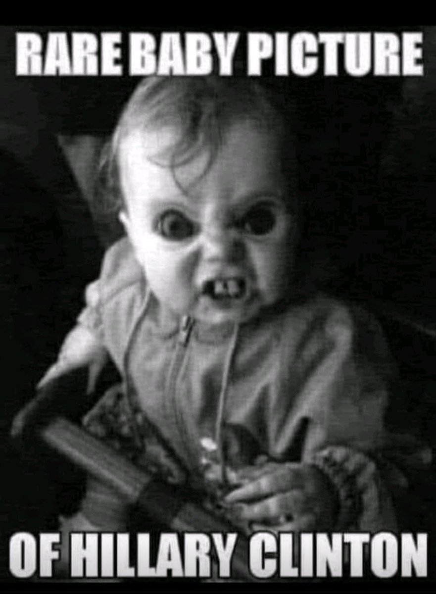 Hillary Clintons' baby picture. 😆 🤣 Oh my, this is definitely truly what she looked like. I am sure of it.