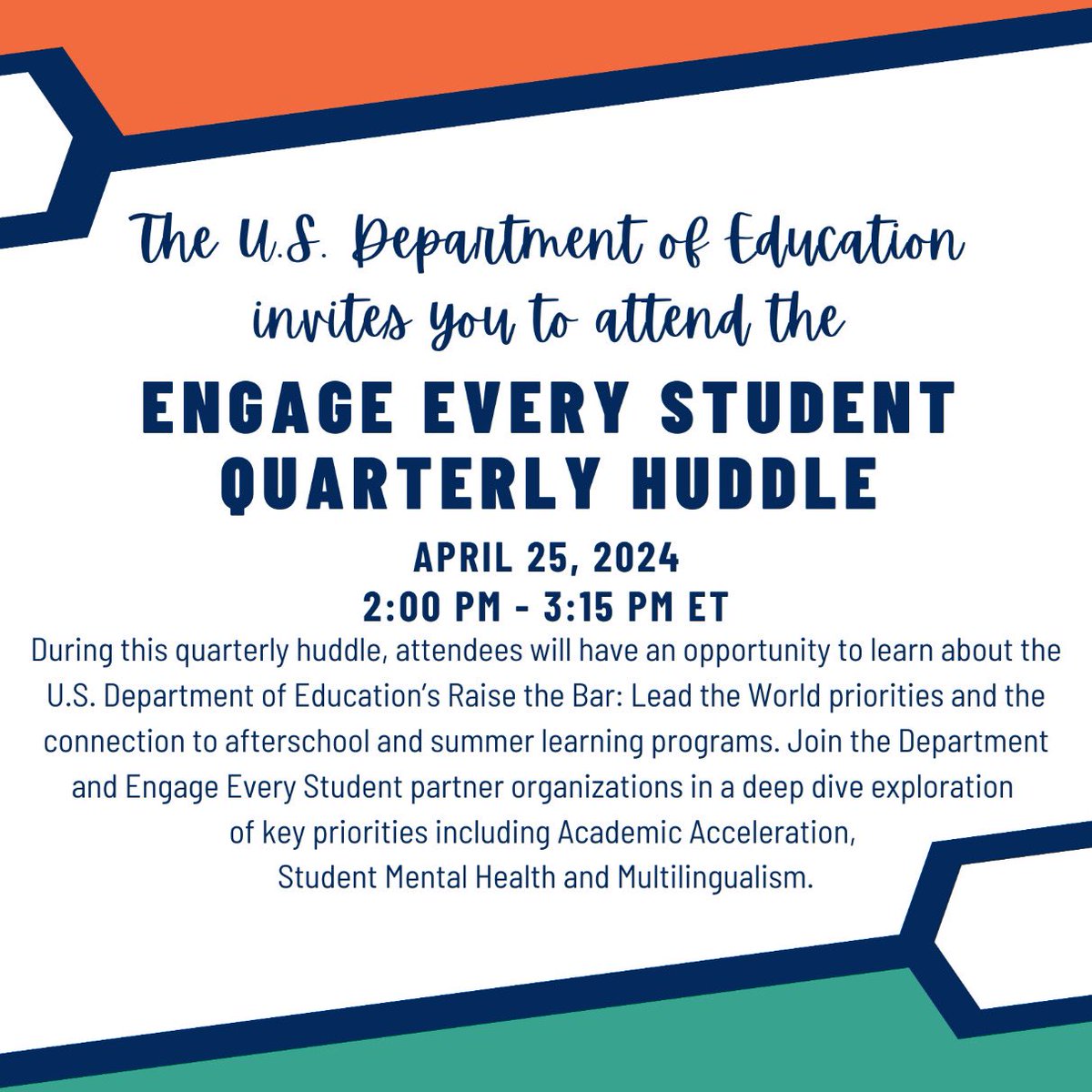Be sure to attend the U.S Department of Education’s “Engage Every Student Quarterly Huddle” next Thursday for the opportunity to learn about the U.S. Department of Education’s Raise the Bar: Lead the World priorities and the connection to afterschool and summer learning programs.