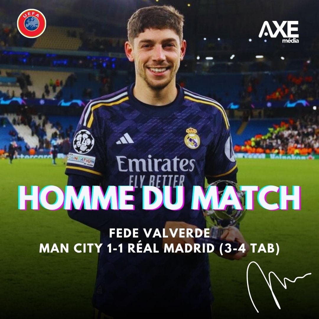 Fede Valverde a été élu 𝗛𝗢𝗠𝗠𝗘 𝗗𝗨 𝗠𝗔𝗧𝗖𝗛. (Man City - Réal Madrid) #AXEmedia ✌️