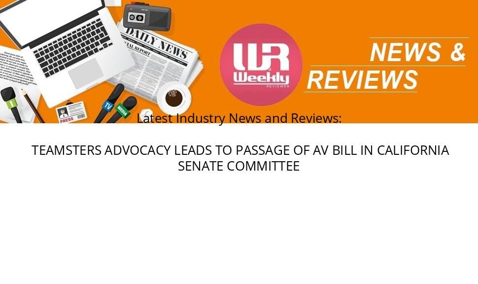 TEAMSTERS ADVOCACY LEADS TO PASSAGE OF AV BILL IN CALIFORNIA SENATE COMMITTEE weeklyreviewer.com/teamsters-advo… #industrynews #politicalnews #News #IndustryNews #LatestNews #LatestIndustryNews #PRNews
