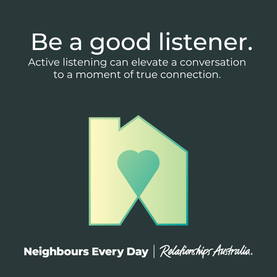 Be a good listener. People always appreciate good listeners &amp; feel seen &amp; valued. Active listening can elevate a conversation to a moment of true connection. #ShareBelonging neighbourseveryday.org/wp-content/upl…
