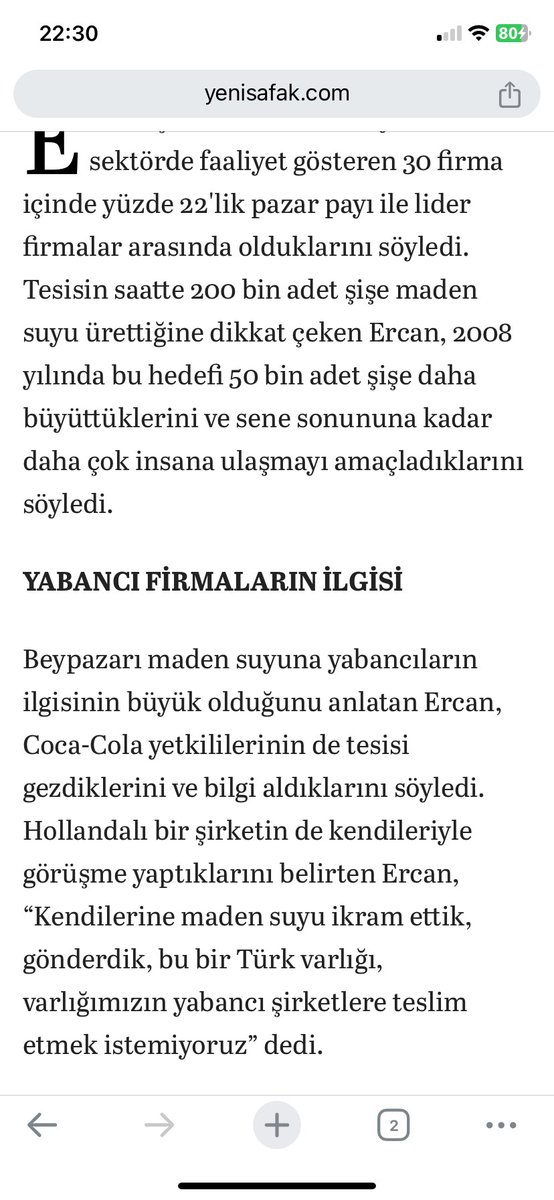 2008 yılı; 
Coca Cola Türkiye’de maden suyu sektörünü hedefliyor. Beypazarı ile görüşüyor..
“Beypazarı maden suyuna yabancıların ilgisinin büyük olduğunu anlatan Ercan, “Maden suyu ikram ettik, gönderdik, bu bir Türk varlığı, yabancı şirketlere teslim etmek istemiyoruz” dedi.”