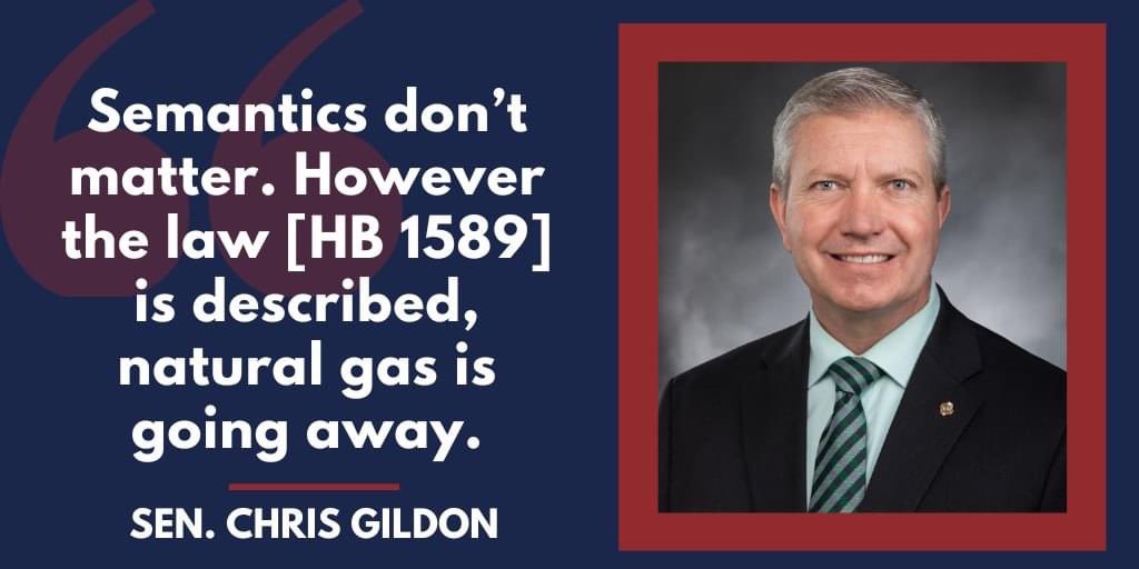 Is it a ban or not? Let’s not quibble about words, says Sen. Chris Gildon -- under HB 1589 natural gas service will end to nearly 1 million customers in the greater Puget Sound area. Costs will crush homeowners, business. New law was a priority of Democrats in Olympia.