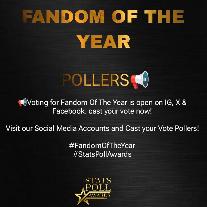 📢Voting for Fandom Of The Year is open on Instagram, X and Facebook. cast your vote now!

Visit our Social Media Accounts and Cast your Vote Pollers!

#FandomOfTheYear
#StatsPollAwards