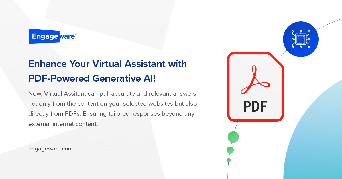 Engageware’s Virtual Assistant just got smarter with PDF-Powered Generative AI! Our Virtual Assistant now draws from PDFs to deliver precise, tailored information directly to your customers. Explore the possibilities at Engageware