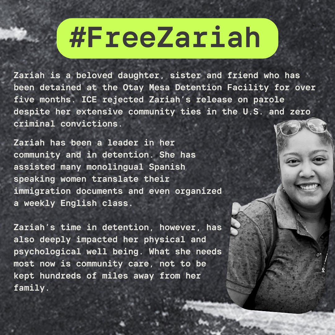 Zariah is a beloved community member who is not a danger nor a flight risk. She has immense support from her family and friends in the U.S. who are willing to support her through her case outside of detention. Ask @ICEgov to stop unjustly detaining her. #FreeZariah