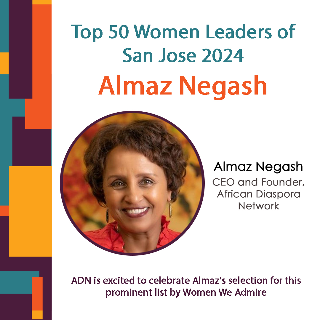 We are proud to announce that ADN’s founder and CEO, Almaz Negash, has been recognized as a Visionary Woman Leader in San Jose. Almaz is a pioneering figure, contributing significantly to the African diaspora community in San Jose and beyond. Learn more at thewomenweadmire.com/2024/04/09/the…
