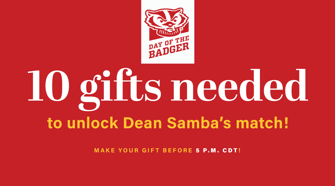 We still need 10 more gifts to unlock Dean Samba's $15,000 match—and there's only two hours left to give! Make your gift before 5 p.m. CDT to help make experiential learning available to all WSB students! dayofthebadger.org/campaign/busin…
