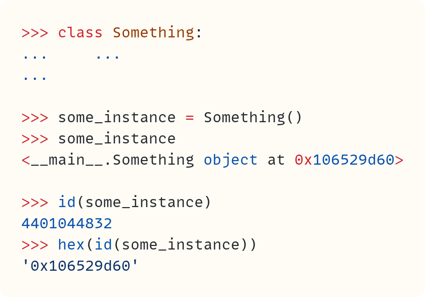 I guarantee this is the most useless fact you'll read today… You know when you print an object for a class without a `__repr__()` and you get the memory address? Then you use `id()` and also get the memory address (in CPython), but it looks different? They're the same number