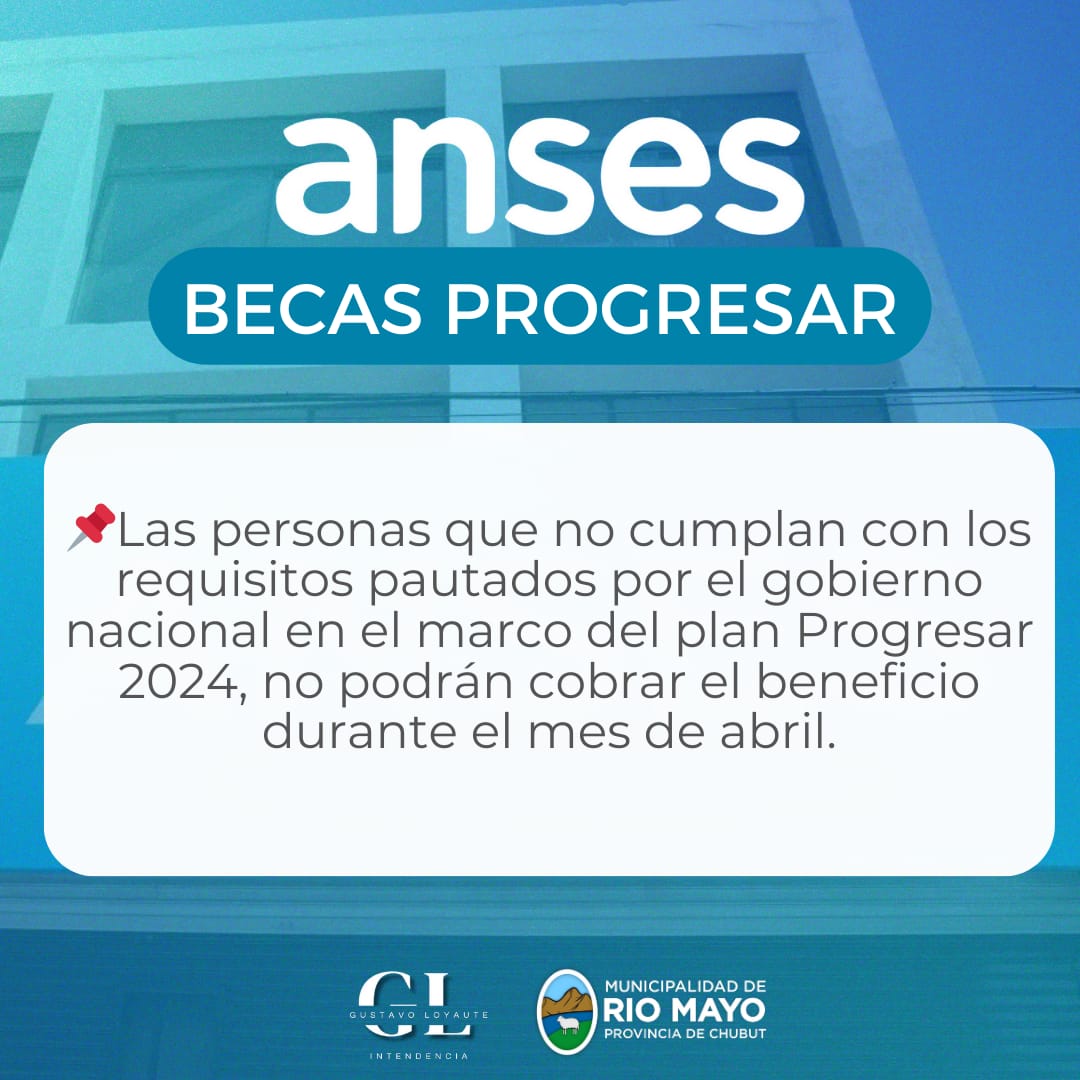 #RioMayo⭐Chubut Info
Sec. AcciónSocial
#ANSES 
 #BecasProgresar
#Requisitos
PrensaMRM ⭐⭐⭐