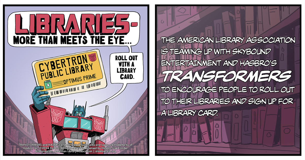 Autobots, roll out...to the library!

ALA is thrilled to team up with <a href="/Skybound/">Skybound Entertainment</a> and <a href="/Hasbro/">Hasbro</a>'s TRANSFORMERS to encourage people everywhere to roll out to their libraries and sign up for a library card during #LibraryCardSignUpMonth. Learn more: bit.ly/3CL8QvE