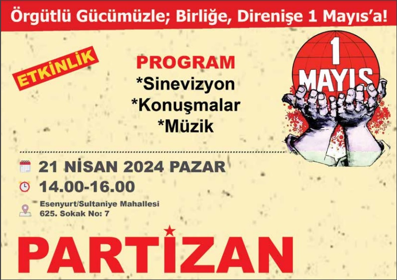 İSTANBUL| 1 Mayıs etkinliğine çağrı Partizan 1 Mayıs gündemi ve içeriğiyle, 'Örgütlü Gücümüzle; Birliğe, Direnişe, 1 Mayıs'a!' şiarıyla 1 Mayıs etkinliği düzenliyor. #1Mayıs