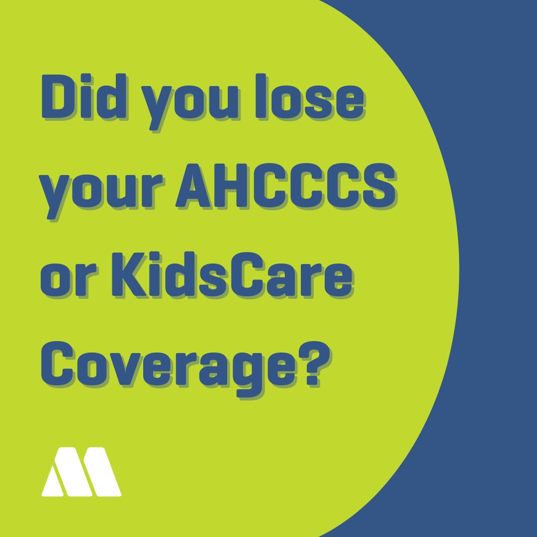 Have you lost your AHCCCS or KidsCare coverage? See if you qualify for the Special Enrollment Period. Cover Arizona can help! Call them at 800.377.3536 or go to coveraz.org.