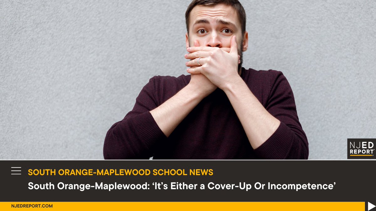 South Orange-Maplewood: ‘It’s Either a Cover-Up Or Incompetence’ njedreport.com/south-orange-m… #NJEdReport #NJSchools @LauraWaters @SOMSDK12 @nytimes @ACLUNJ