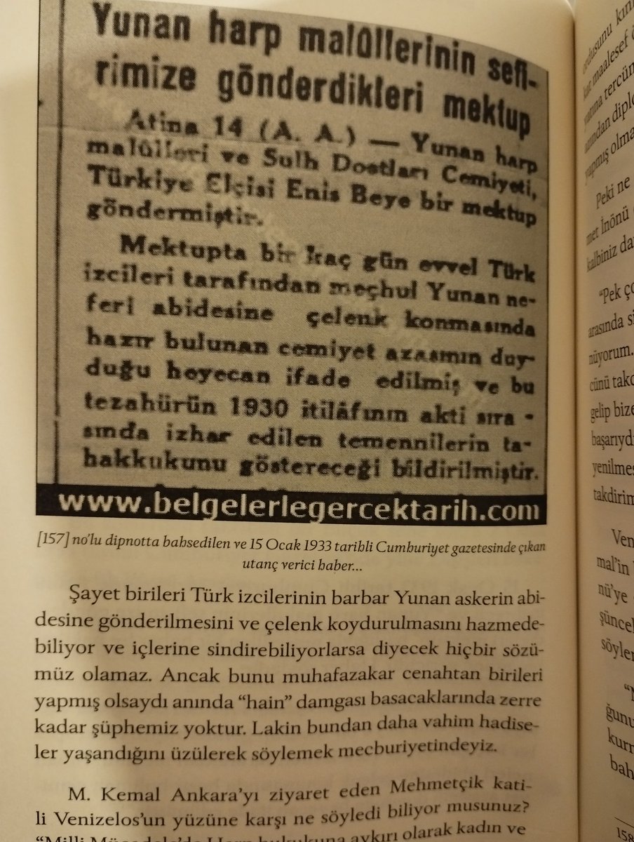 . Atatürk döneminde Türk izcileri Yunanistan'a gönderildi. Peki ne yaptılar orada? Yunan harp malulleriyle birlikte Yunan asker anıtına çelenk koymuşlar... Her söz kifayetsiz... Kadınlarımızın namusuna iyi göz diktiniz diye mi konuldu o çelenk?