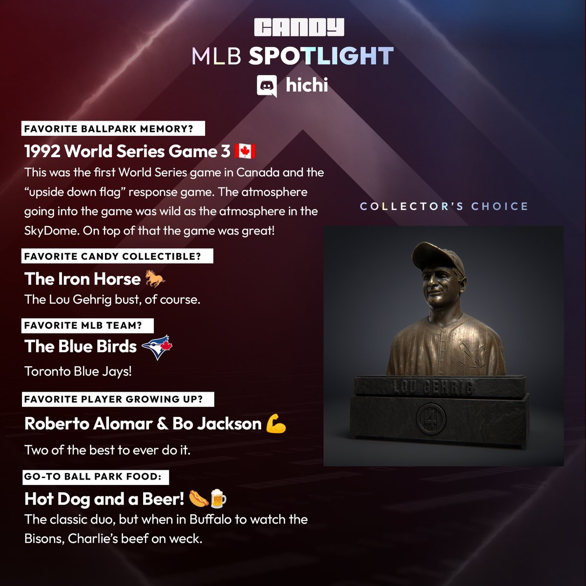 Candy MLB Spotlight time! This week, we tip our caps to hichi 🙌 A Blue Jay faithful, they love their OG Lou Gehrig bust, a hotdog, and a cold one when they're at the ballpark! Meet the rest of this incredible community in our Discord! 🔗 discord.gg/MVhPtuwN