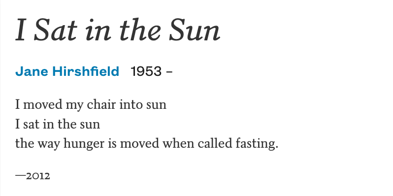 POETSorg's tweet photo. I moved my chair into sun
I sat in the sun
the way hunger is moved when called fasting.

—Jane Hirshfield, former Chancellor

Happy Poem In Your Pocket Day! Share this poem and others in-person or online. Learn more: 

https://t.co/hzNylpDIDo https://t.co/YHncbJiv1i