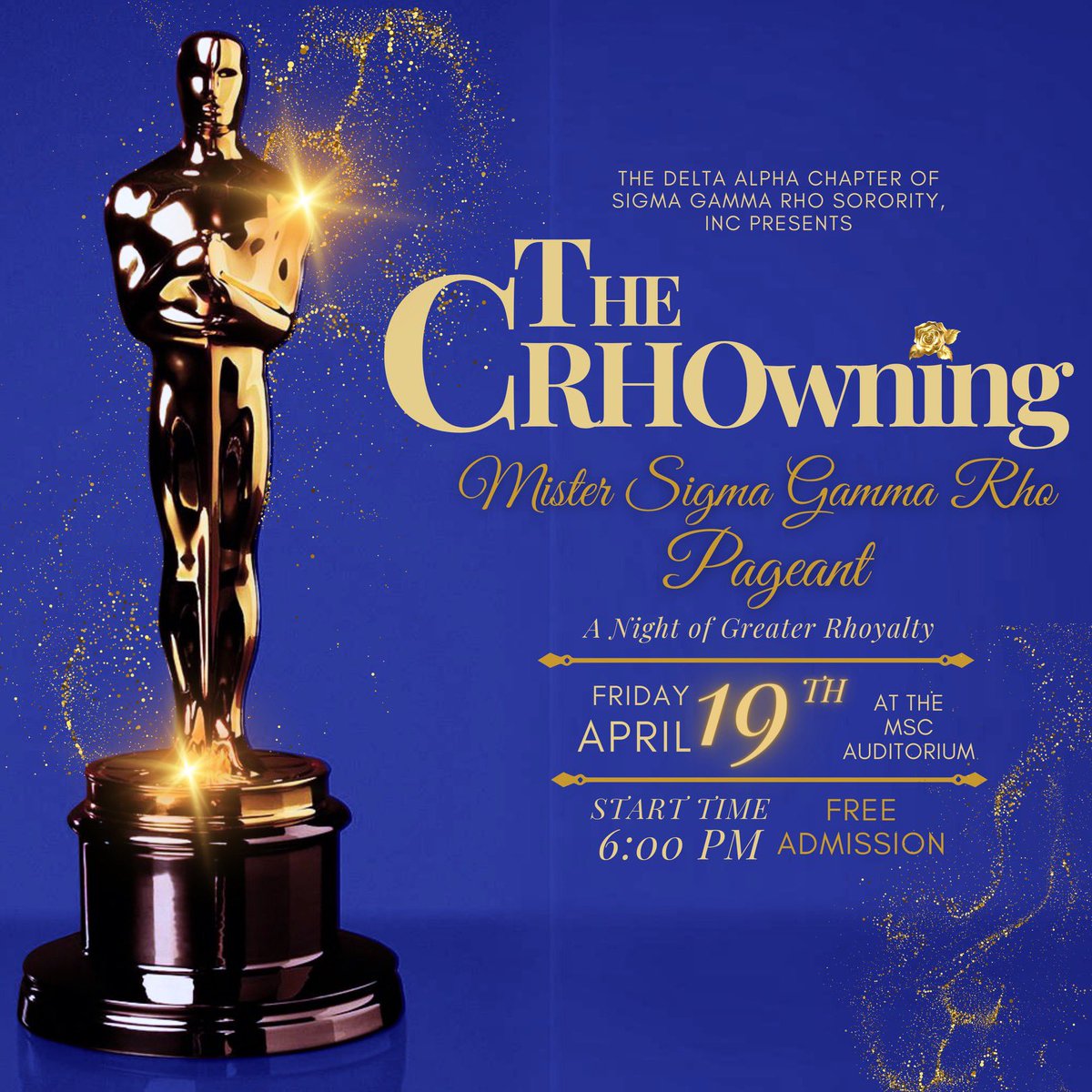 A Night of Greater Rhoyalty approaches on April 19th at 6PM in the MSC Auditorium. Join the Delta Alpha Chapter of Sigma Gamma Rho Sorority Inc. for our first annual Mister SGRHO Pageant 🫅🏽💙💛 There is free admission and the attire is formal. Let’s see who will be CRHOwned!
