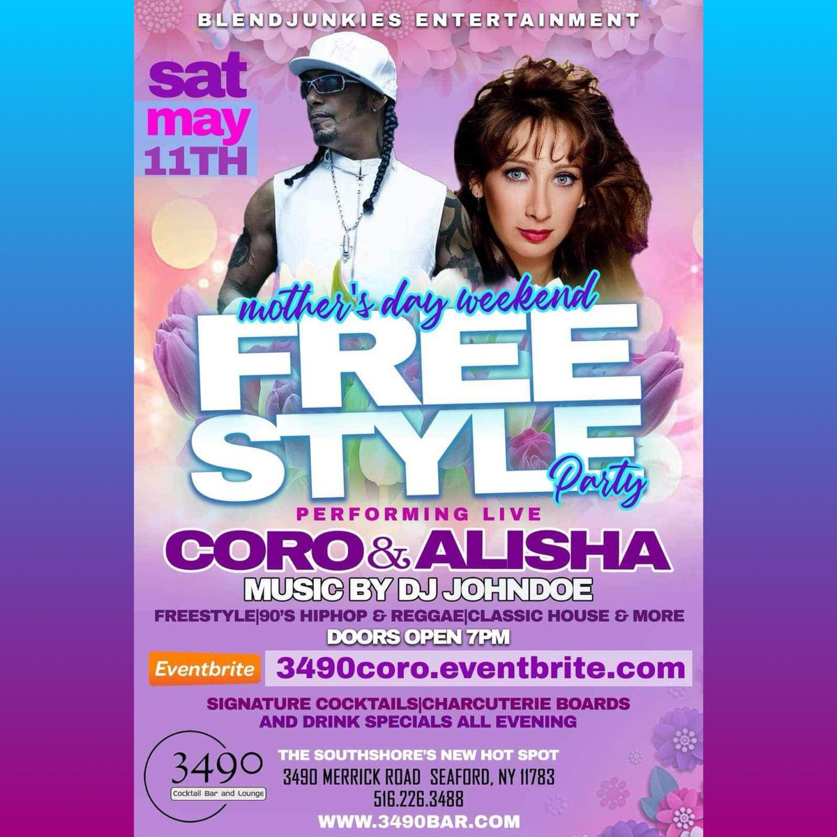 3490coro.eventbrite.com
Blendjunkies PRESENTS: 
MOTHERS DAY WEEKEND FREESTYLE PARTY 
3490 Cocktail Bar and Lounge 
MAY 11th PERFORMING LIVE: 
CORO  “WHERE ARE YOU TONIGHT” & ALISHA “ALL NIGHT PASSION”Music by : DJ JOHNDOE
