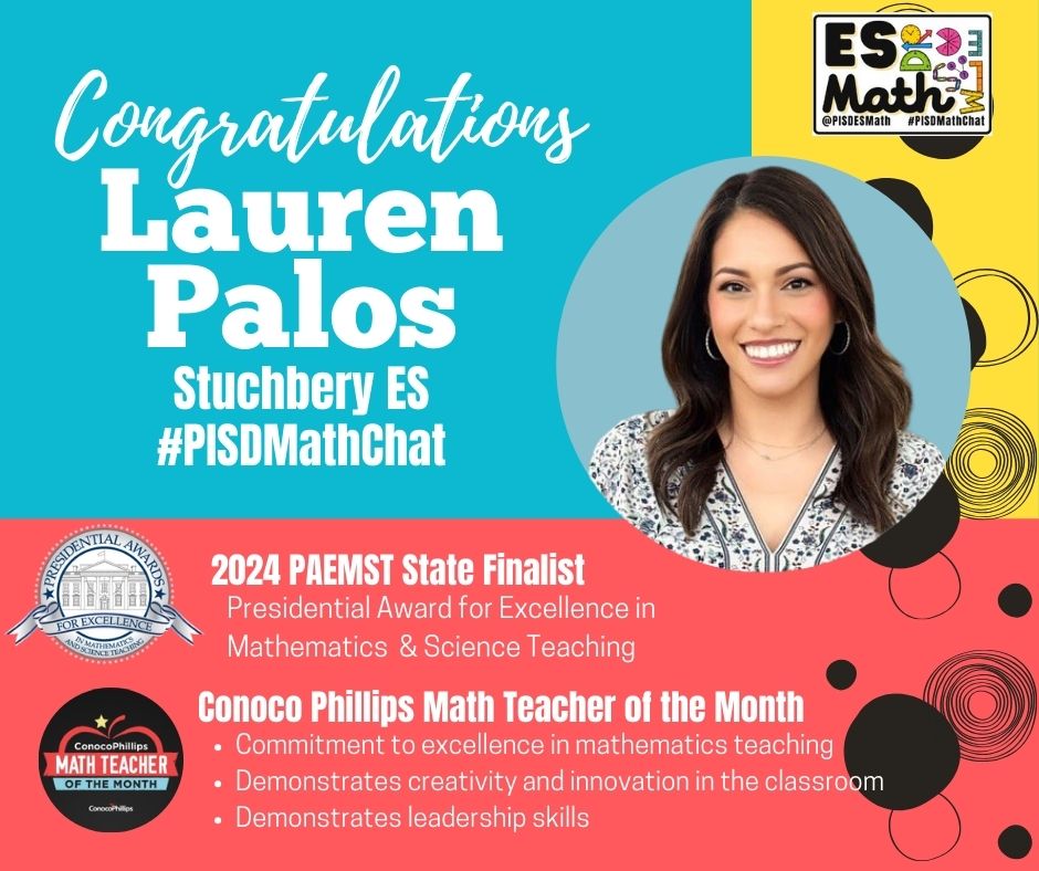 PISDESMath's tweet photo. 🤩🎉Congratulations to #PISDMathChat's Lauren Palos (@StuchberyES)! Ms. Palos has been selected as a PAEMST state finalist. Ms. Palos has also been selected as a @conocophillips Mathematics Teacher of the Month for the 2023-2024 school year. @LaurenPalos https://t.co/x5gIqZwfNA