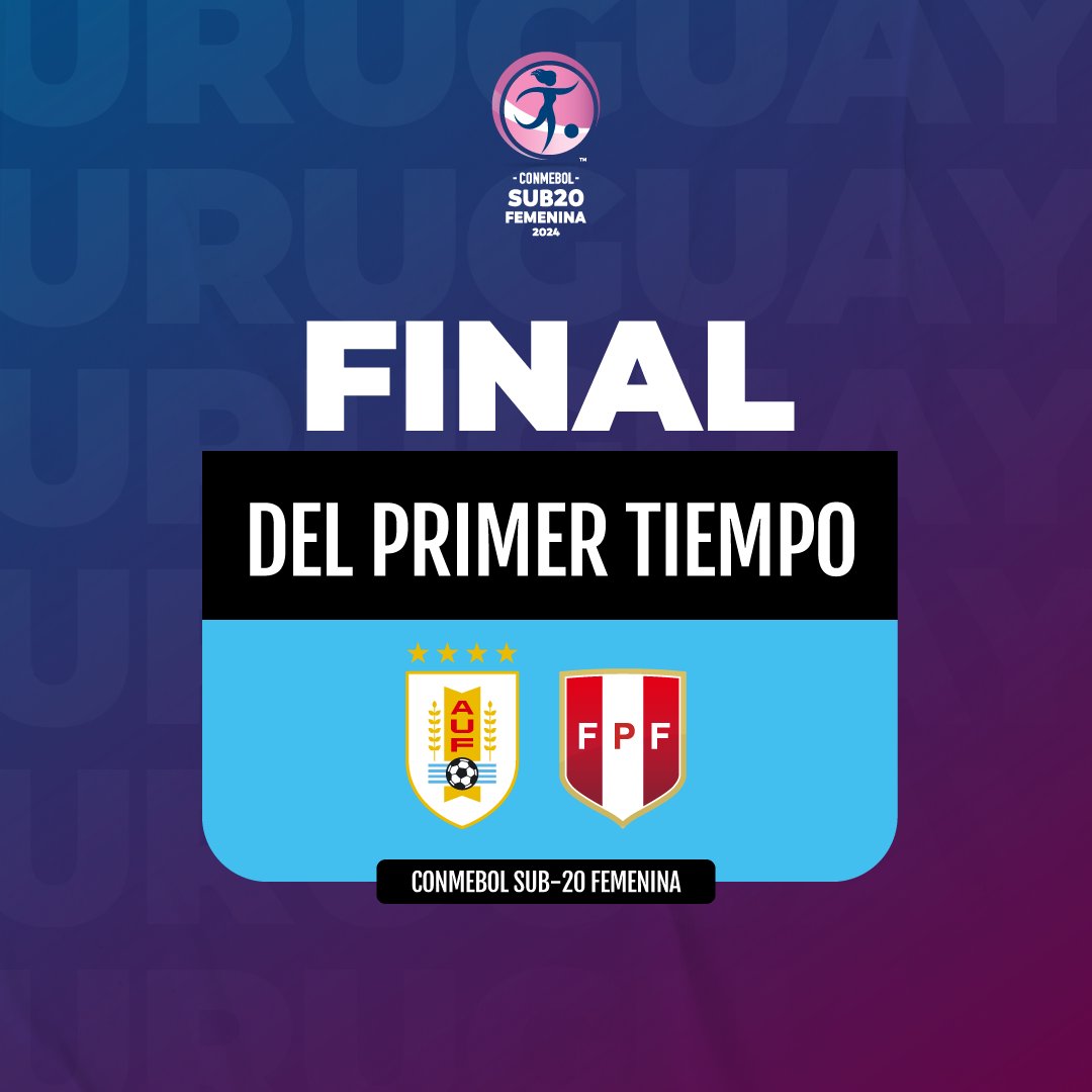 ⏸️ 𝗙𝗜𝗡𝗔𝗟 𝗗𝗘𝗟 𝗣𝗥𝗜𝗠𝗘𝗥 𝗧𝗜𝗘𝗠𝗣𝗢  Uruguay 🇺🇾 0-0 🇵🇪 Perú 📌 CONMEBOL SUB20 Femenina #ElEquipoQueNosUne