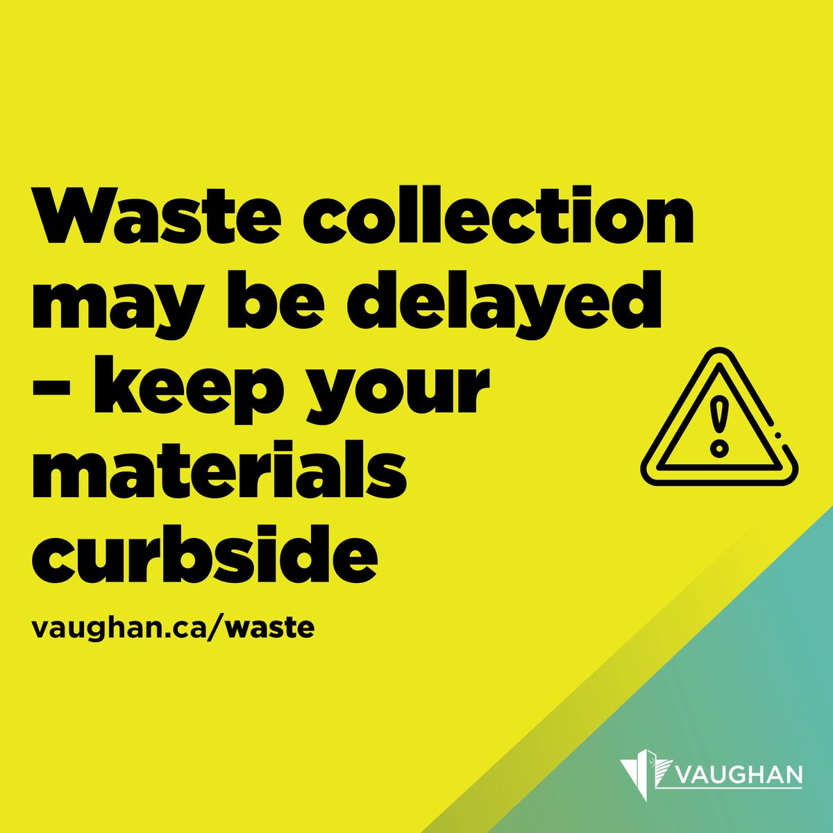 Leaf and yard waste collection may be delayed today due to high volumes of material. Please leave your waste curbside until it is picked up – possibly late this evening. Learn more about waste services at vaughan.ca/waste