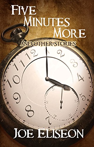 Why travel five minutes into the future? Find out in Joe Eliseon's fantastic #romance, 'Five Minutes More' in FIVE MINUTES MORE AND OTHER STORIES bit.ly/JoeEliseon-Fiv… 6-0044