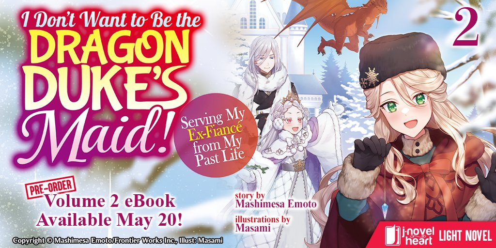 [PRE-ORDER] 'I Don't Want to Be the Dragon Duke's Maid! Serving My Ex-Fiancé from My Past Life' Volume 2 eBook - May 20 J-Novel Club: bit.ly/3vO4KSu BOOKWALKER: bit.ly/3Q8F6hY Nook: bit.ly/3U31PNF (1/2)