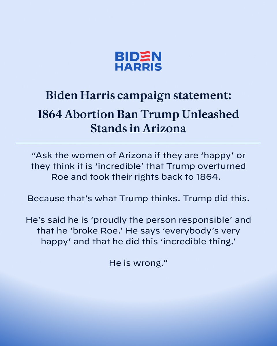 Biden-Harris campaign statement on Trump saying Arizona’s 1864 abortion ban is “incredible” and making women “happy”