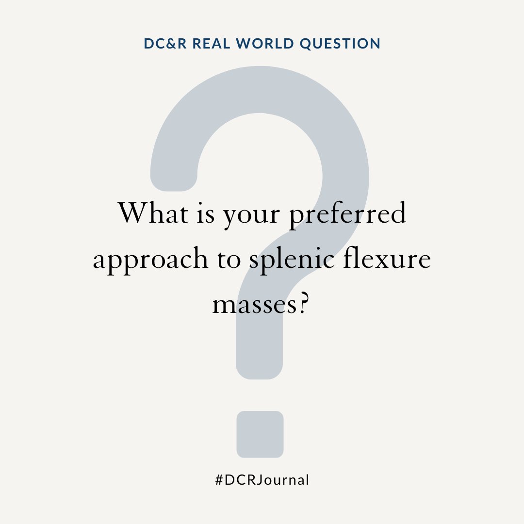 #DCRJournal Real World Question | What is your preferred approach to splenic flexure masses? Respond with your answer - let's discuss.